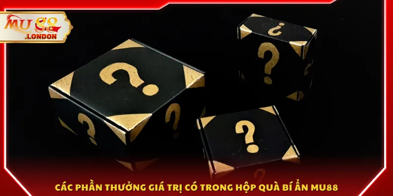 Các phần thưởng giá trị có trong hộp quà bí ẩn MU88