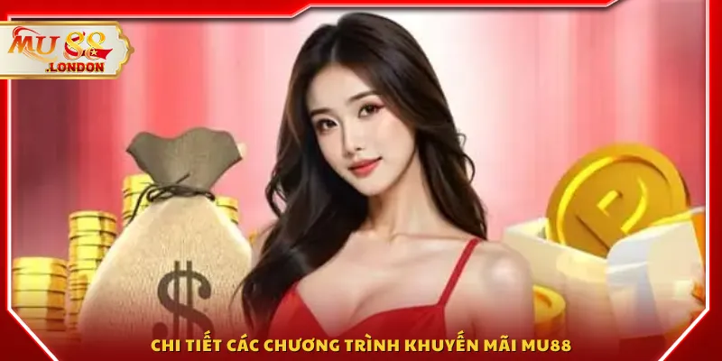 Chi tiết các chương trình khuyến mãi MU88