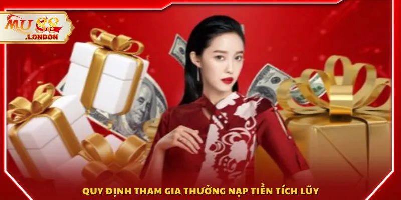 Quy định tham gia thưởng nạp tiền tích lũy