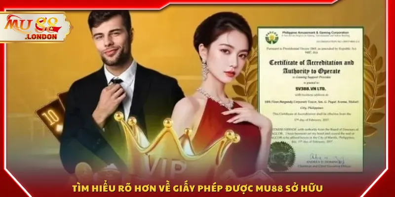 Tìm hiểu rõ hơn về giấy phép được MU88 sở hữu
