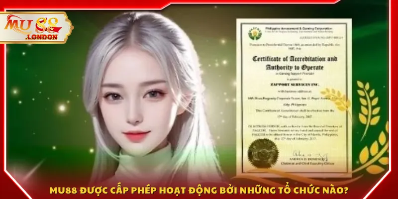 MU88 được cấp phép hoạt động bởi những tổ chức nào?