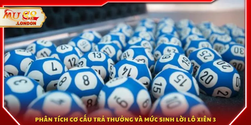 Phân tích cơ cấu trả thưởng và mức sinh lời lô xiên 3
