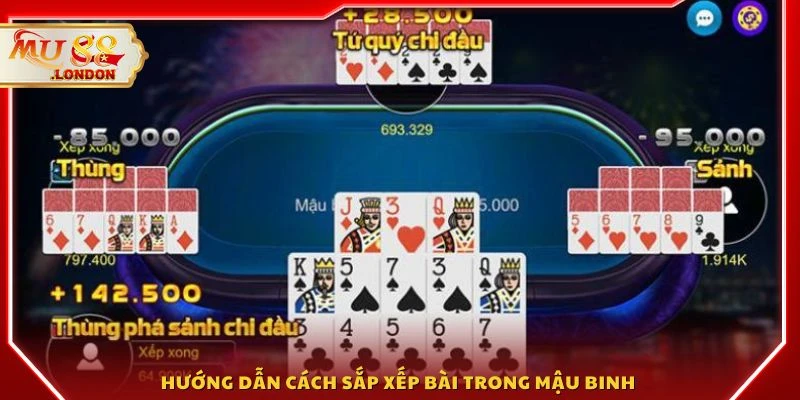 Hướng dẫn cách sắp xếp bài trong Mậu binh 
