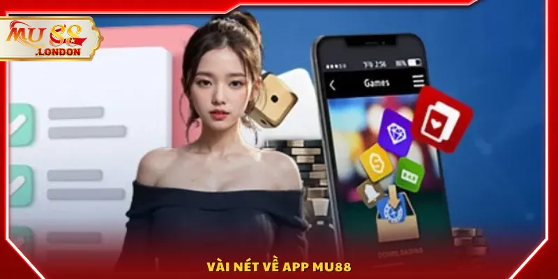 Vài nét về App MU88
