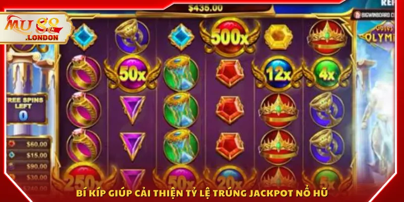 Bí kíp giúp cải thiện tỷ lệ trúng jackpot nổ hũ
