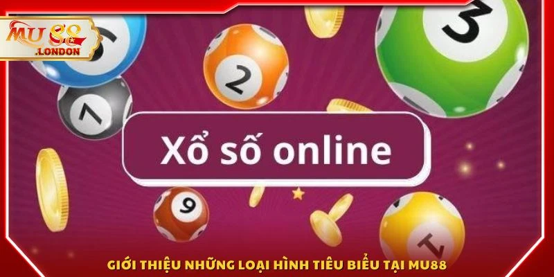 Giới thiệu những loại hình tiêu biểu tại MU88